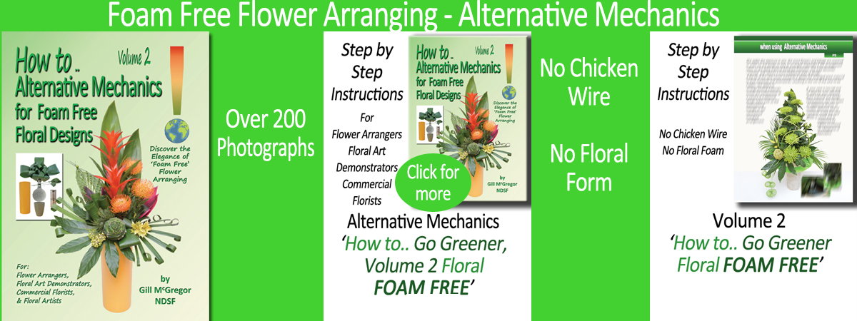How to.. Alternative Mechanics for Foam Free Floral Designs, Volume 2