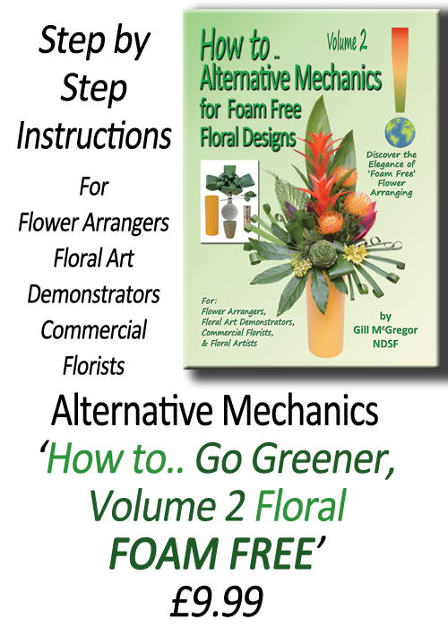 Flower Arranging Books - How to.. Alternative Mechanics for Foam Free Floral Designs, Volume 2' by Gill McGregor
