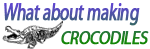 Let´s make Crocodiles